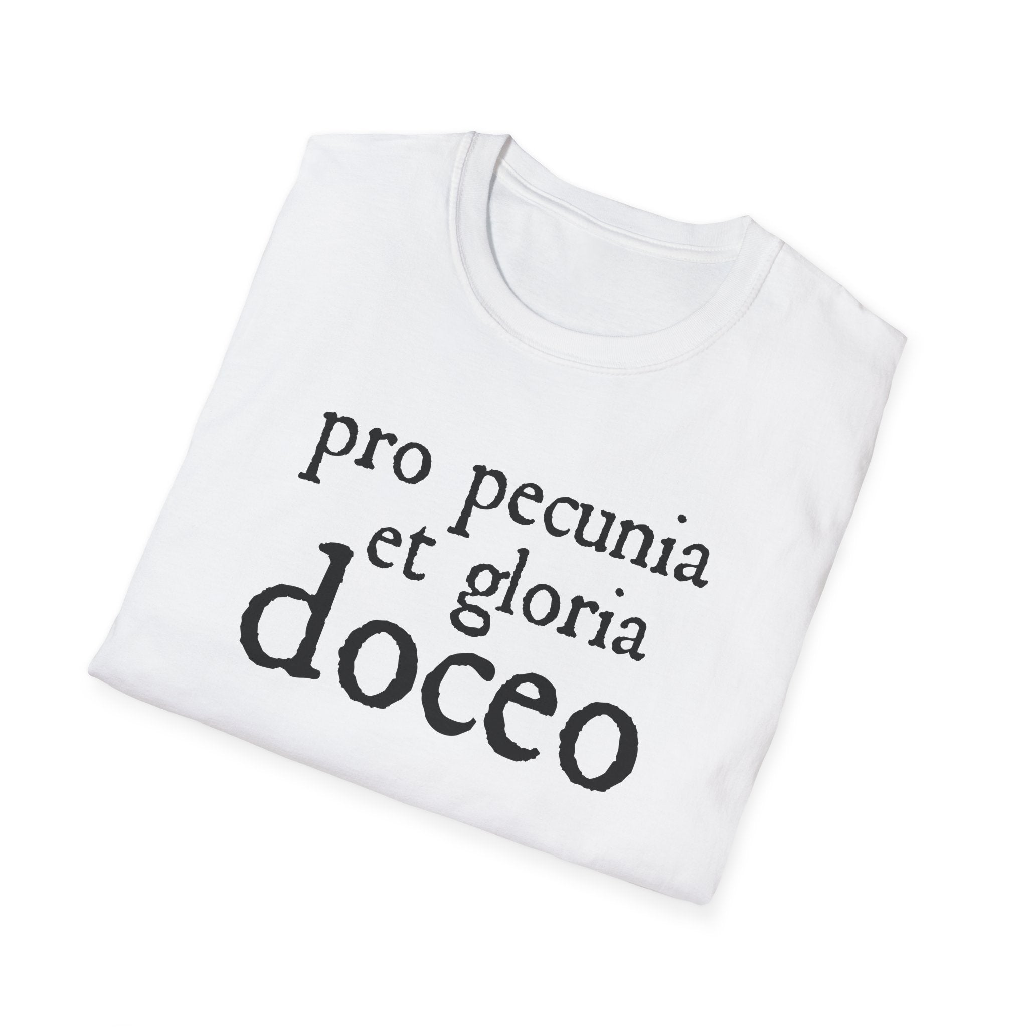 Pro Pecunia et Gloria Doceo Latin Shirt