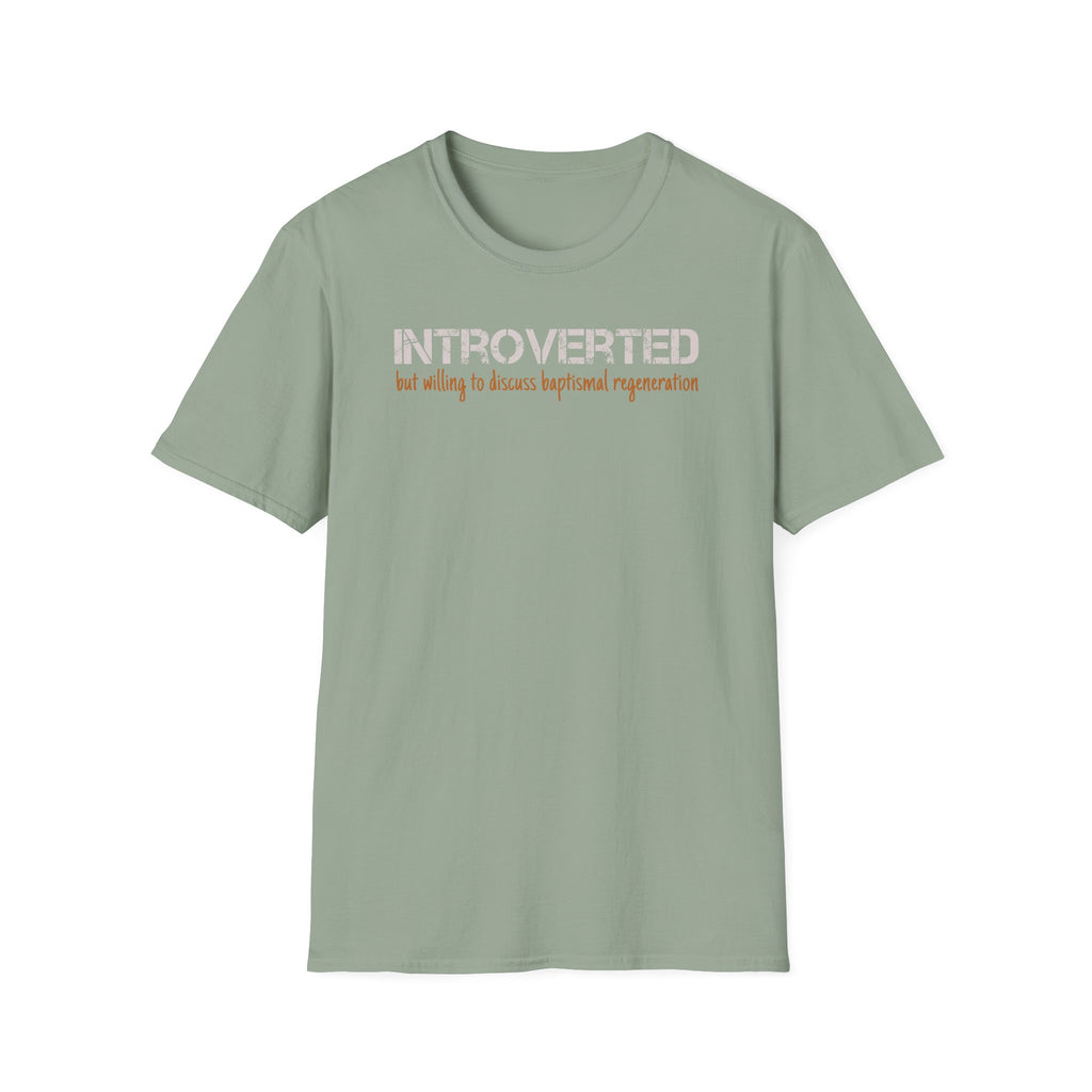 Introverted But Willing to Discuss Baptismal Regeneration Tee