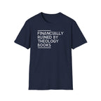 Financially Ruined by Theology Books T-Shirt