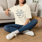 Lord, to whom shall we go? You have the words of eternal life Shirt
