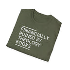 Financially Ruined by Theology Books T-Shirt