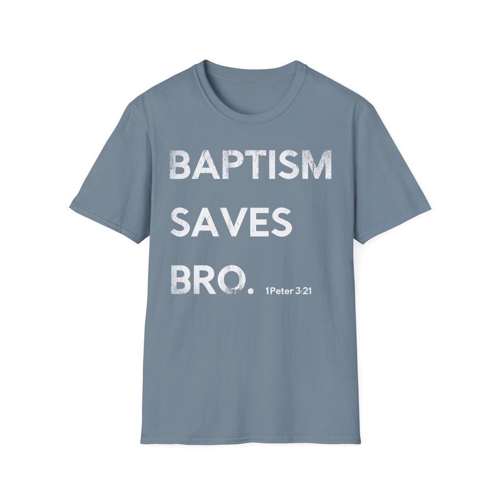 Baptism Saves T-Shirt  (1 Peter 3:21)