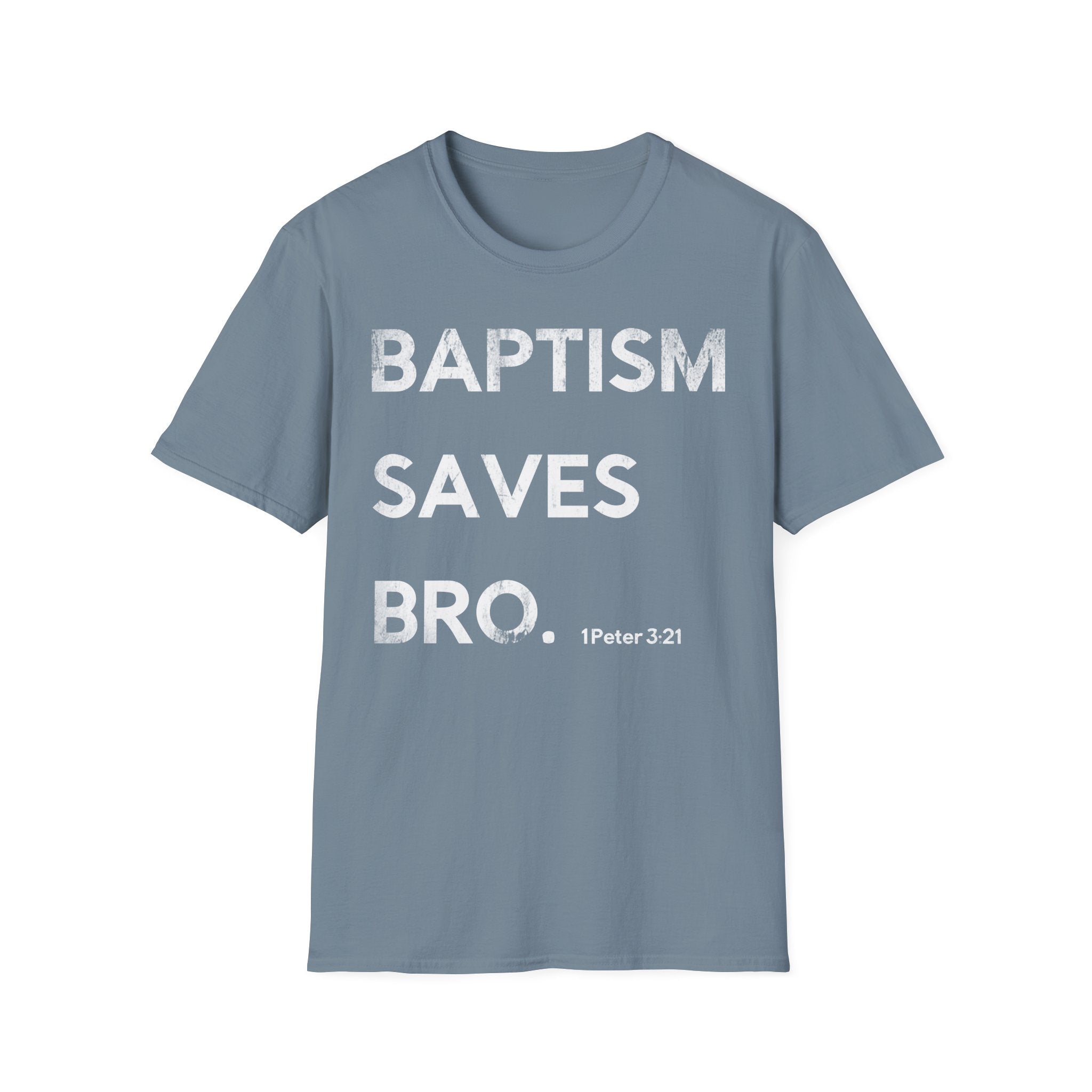 Baptism Saves T-Shirt  (1 Peter 3:21)