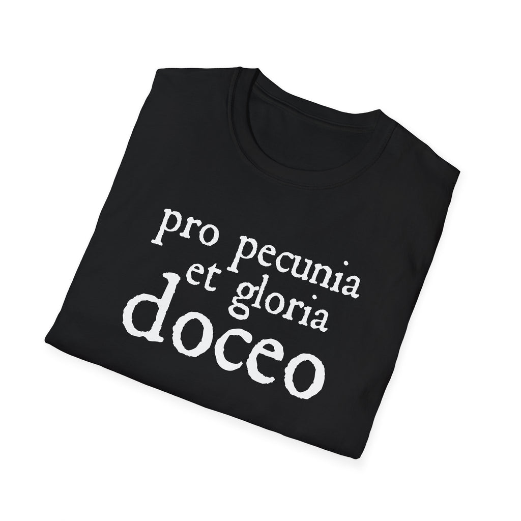 Pro Pecunia et Gloria Doceo Latin Shirt