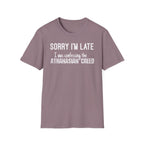 Sorry I’m Late T-Shirt – ‘I Was Confessing the Athanasian Creed’ Funny Christian Tee