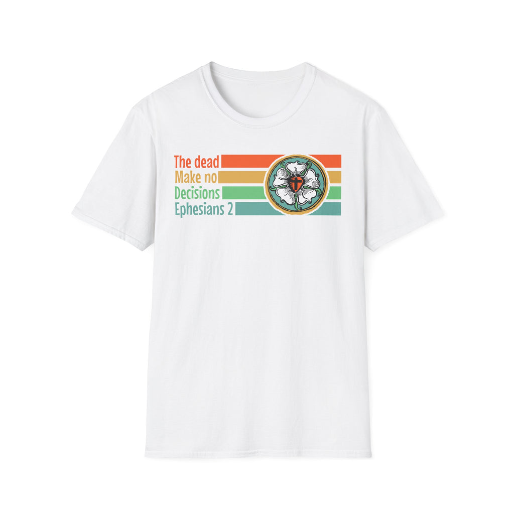 The Dead Make No Decisions Ephesians 2 Vintage Tee