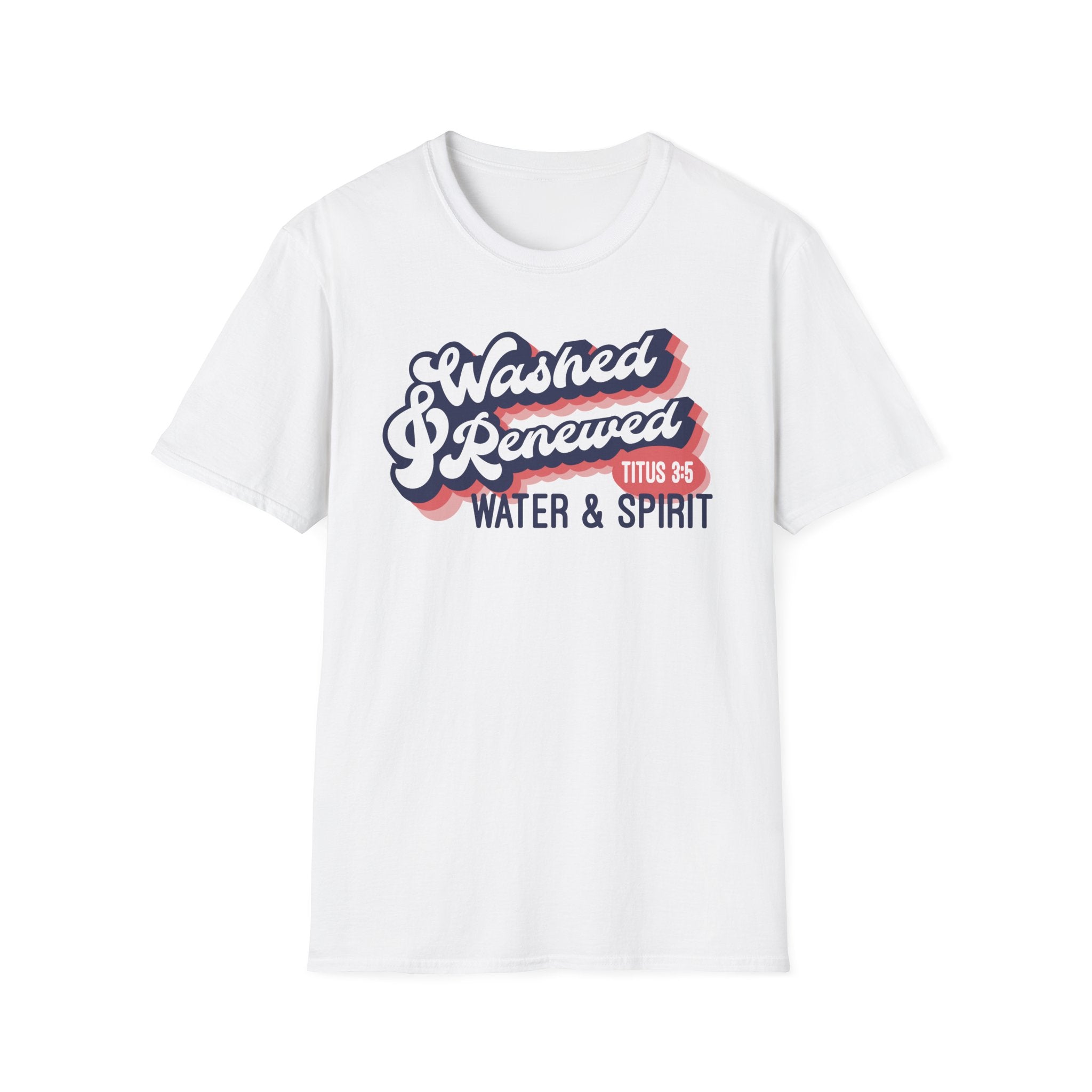 Washed & Renewed T-Shirt — "Water & Spirit" Titus 3:5 Christian Tee