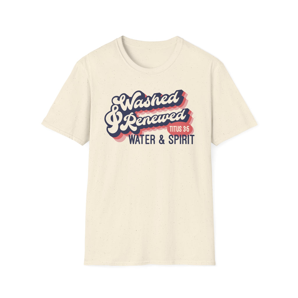 Washed & Renewed T-Shirt — "Water & Spirit" Titus 3:5 Christian Tee