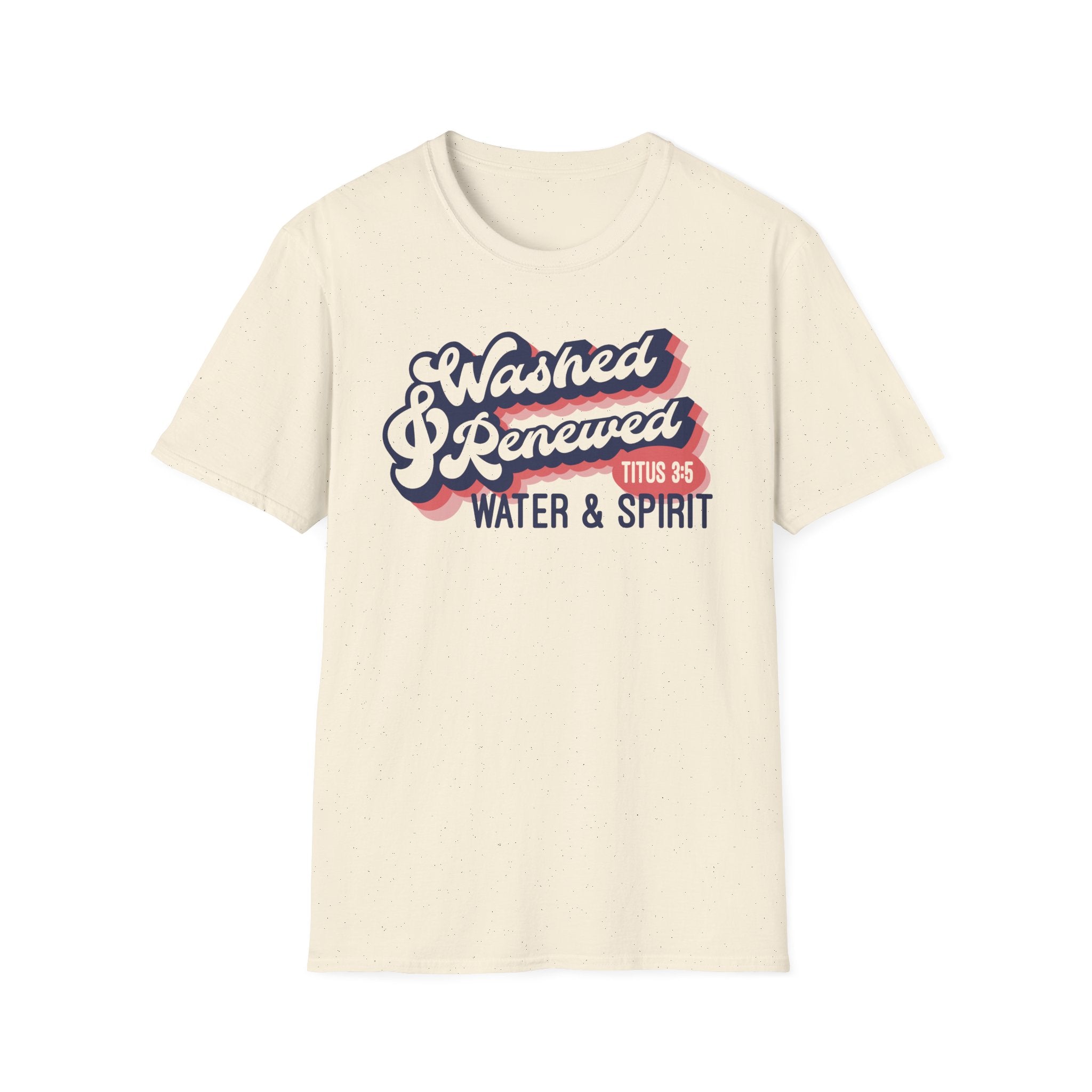 Washed & Renewed T-Shirt — "Water & Spirit" Titus 3:5 Christian Tee