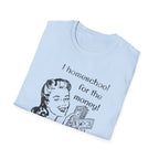 I Homeschool for the Money T-Shirt