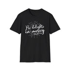 He Delights in Mercy T-Shirt — Micah 7:18 Christian Scripture Tee